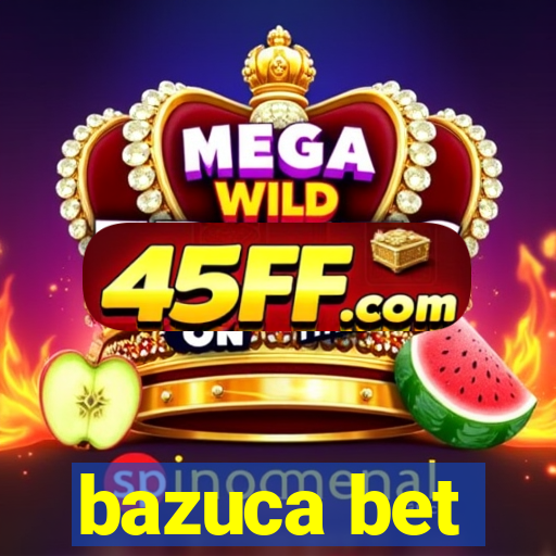bazuca bet